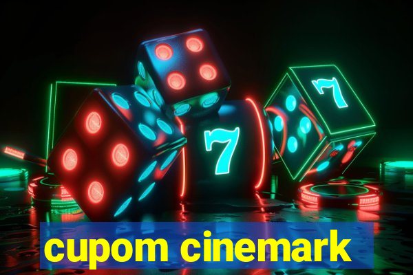 cupom cinemark